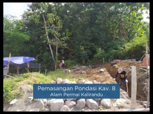 Proses pemasangan pondasi kavling 8 Alam Permai Kalirandu